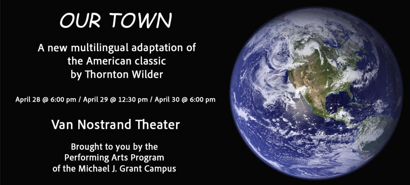 Our Town - A new multilingual adaptation of the American classic by Thornton Wilder. April 28 at 6pm, April 29 at 12:30 pm, April 30 at 6pm. Van Nostrand Theater